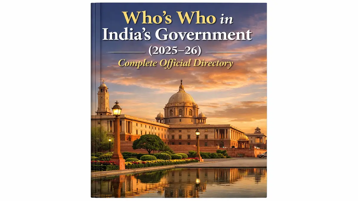 Who’s Who in India’s Government (2025–26): Complete Official Directory