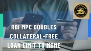 RBI MPC Doubles Collateral-Free Loan Limit for Micro, Small Firms