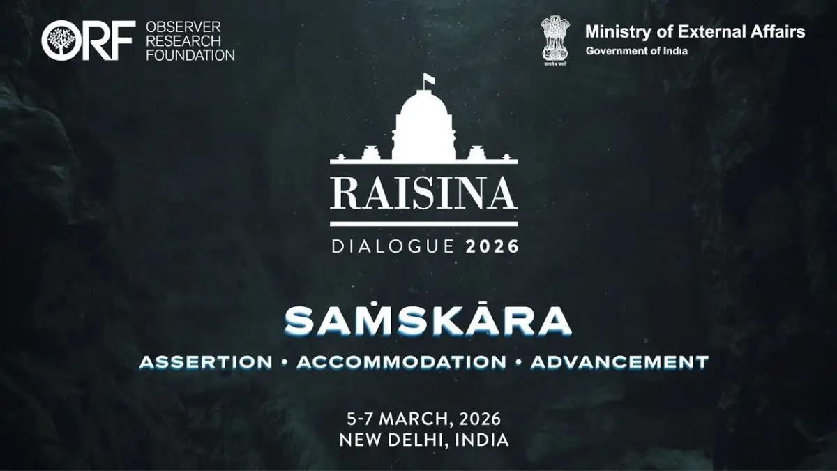 Raisina Dialogue 2026: Global Leaders Gather in Delhi From 5th March