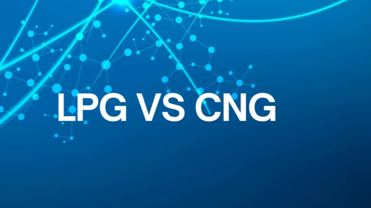 CNG vs LPG Explained: Differences, Benefits, and Uses