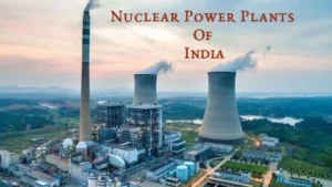 How many Nuclear Power Plants in India? Check the Names