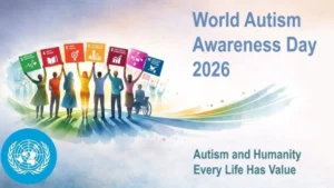 World Autism Awareness Day 2026: Understanding Autism, Breaking Myths & Building an Inclusive Society