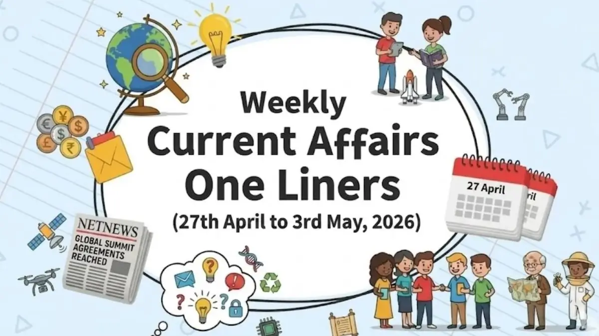 Weekly Current Affairs One Liners (27th April to 3rd May, 2026)