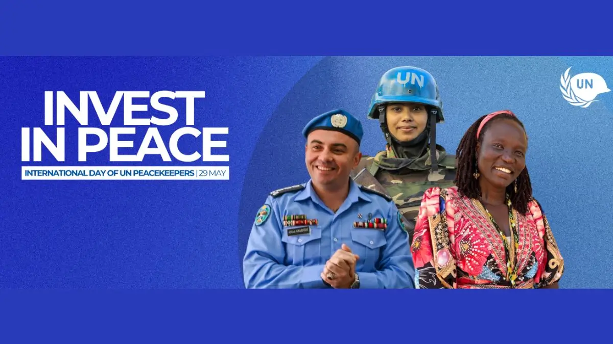 International Day of UN Peacekeepers: Recognizing Service and Sacrifice in Conflict Zones