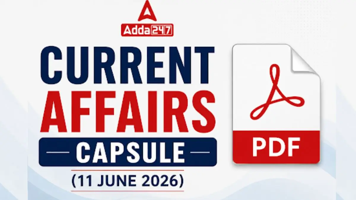 Current Affairs Capsule PDF (11 June 2026)