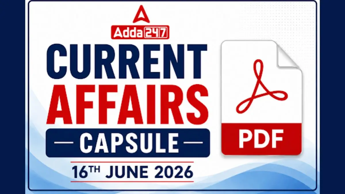 Current Affairs Capsule PDF (16 June 2026)