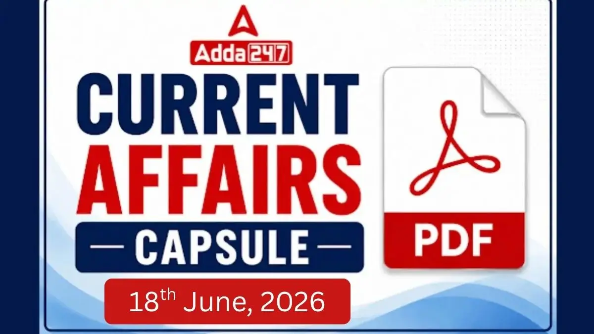 Current Affairs Capsule PDF (18 June 2026)