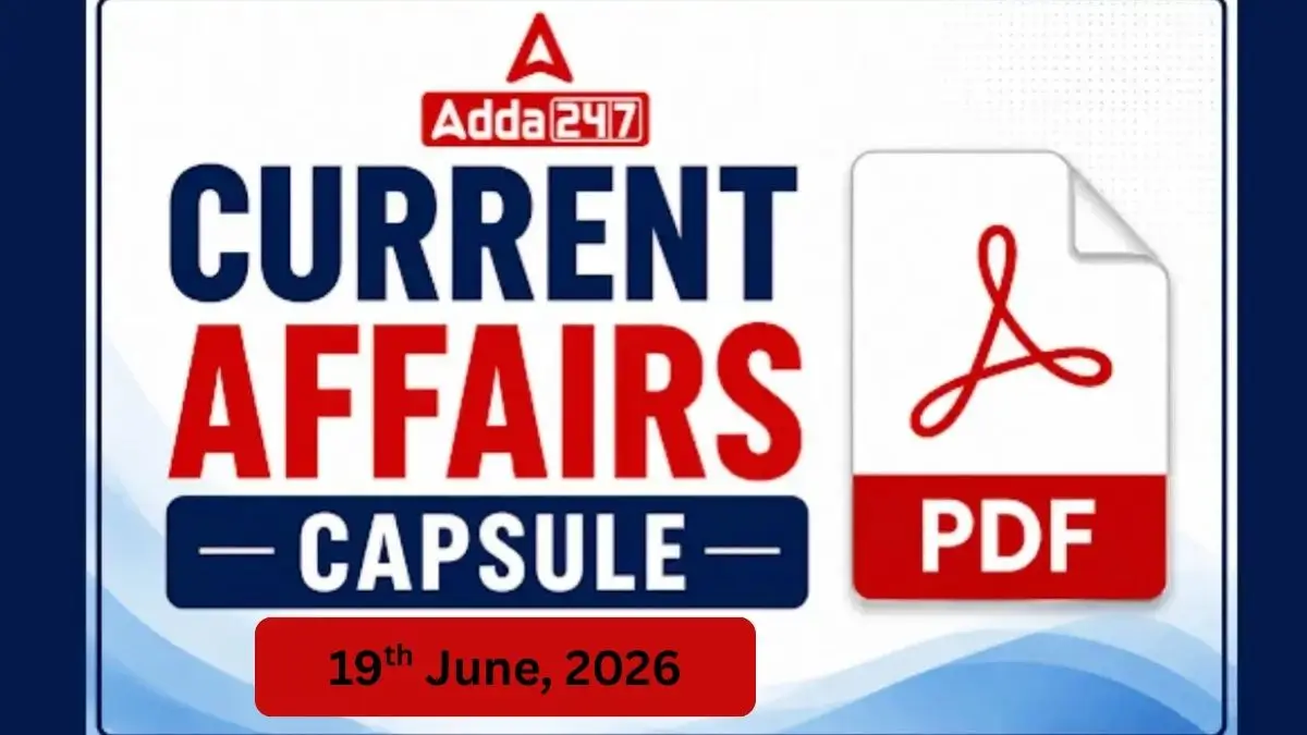 Current Affairs Capsule PDF (19 June 2026)