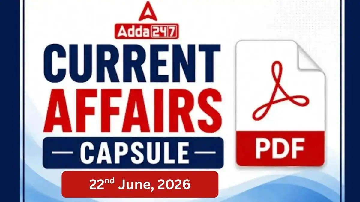 Current Affairs Capsule PDF (22 June 2026)