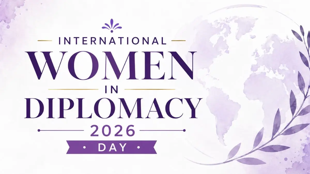 International Day of Women in Diplomacy 2026: History, Significance, Purpose and Celebrations