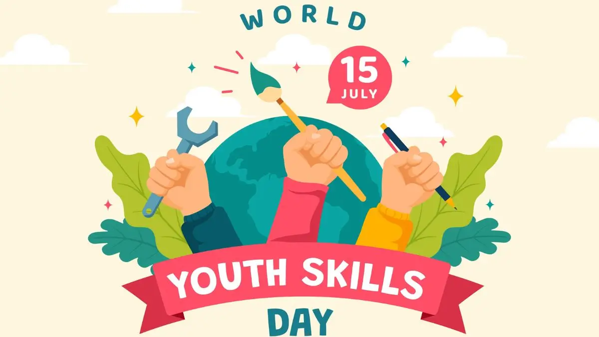 World Youth Skills Day 2026: Theme, Date, History and Significance