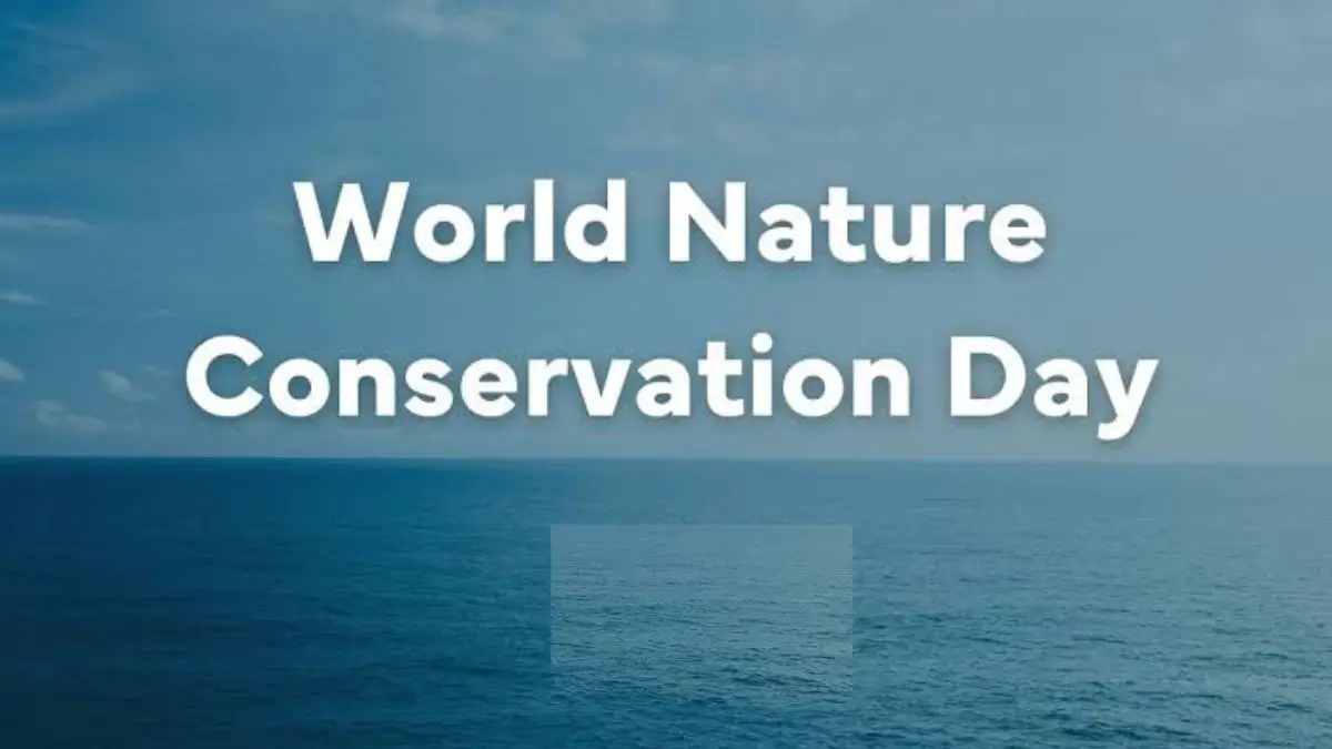 World Nature Conservation Day 2026: History, Importance, Significance and Key Facts