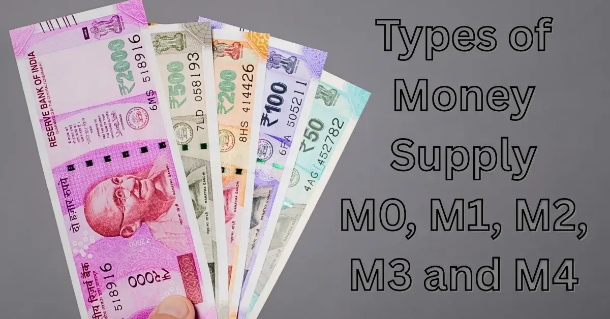Types of Money Supply: Difference Between M0, M1, M2, M3, and M4 Explained
