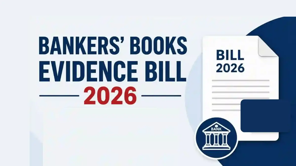 Bankers’ Books Evidence Bill, 2026 Explained: Key Changes, Electronic Records