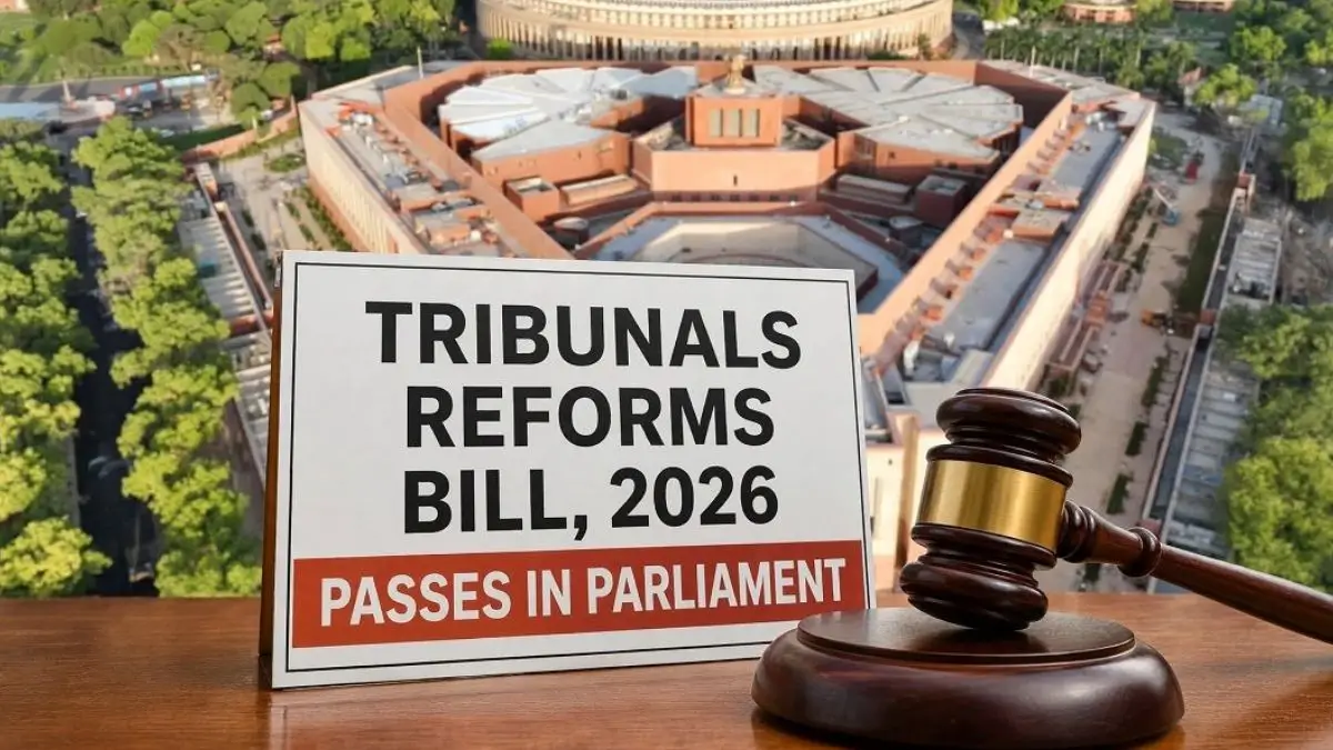 Tribunals Reforms Bill 2026 Passed in Parliament: National Tribunals Commission to Bring Major Changes
