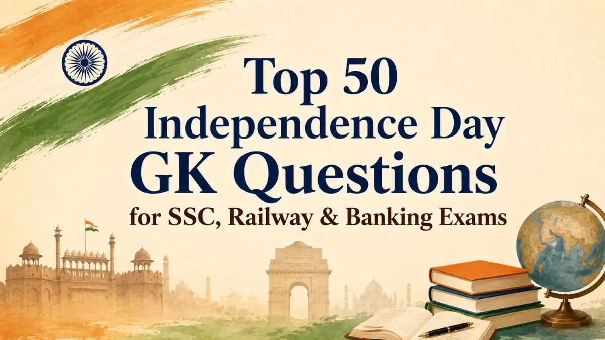 Top 50 Independence Day GK Questions for SSC, Railway & Banking Exams