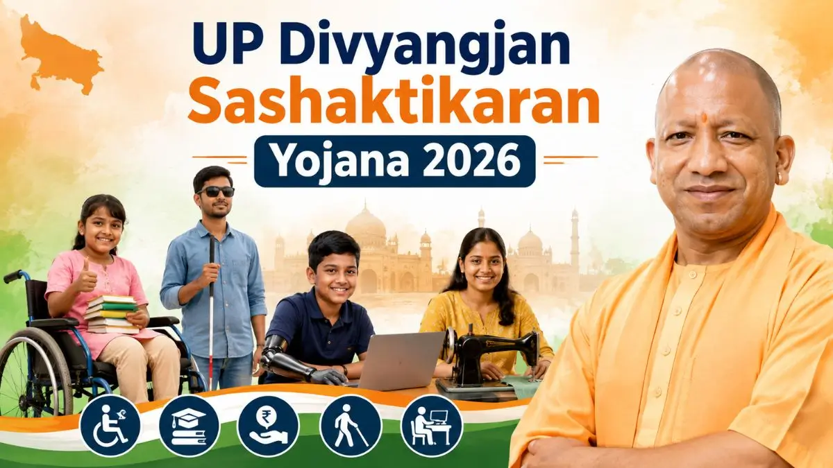 UP Divyangjan Sashaktikaran Yojana 2026: Benefits, Eligibility, Documents and Application Process