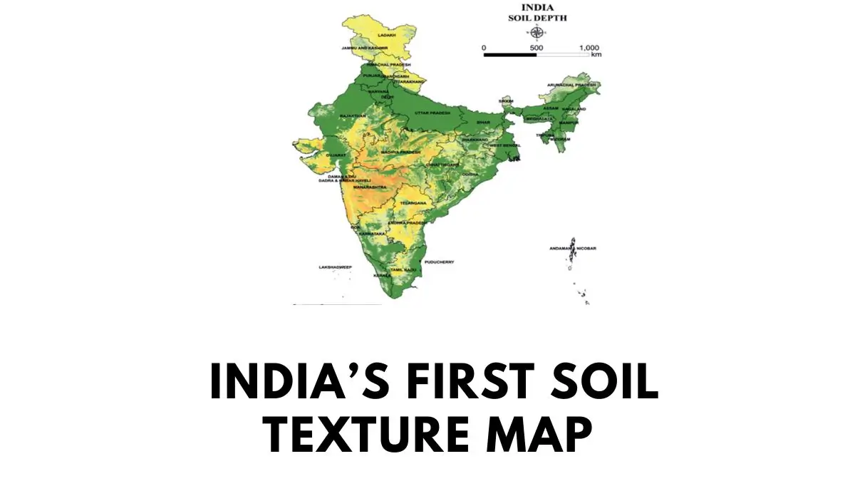 NBSS&LUP Develops India’s First Soil Texture Map: Features, Uses and Significance