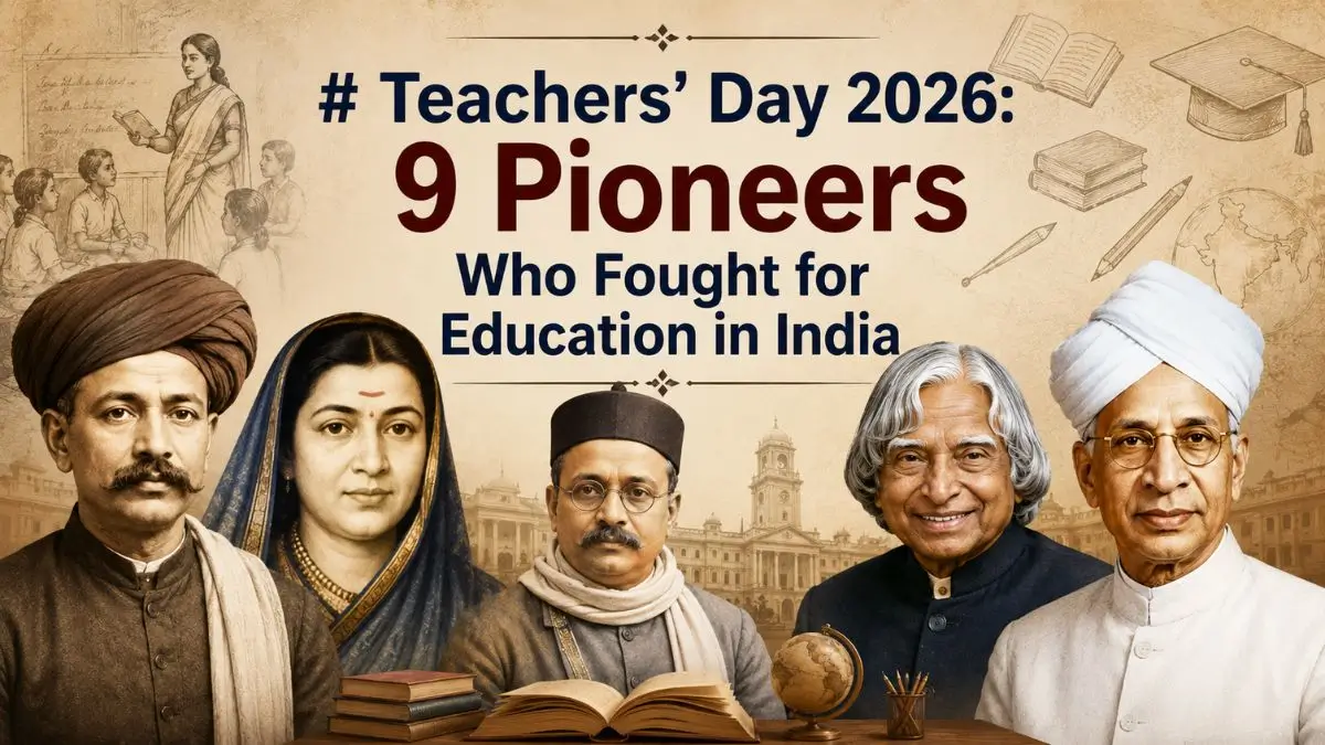 Teachers’ Day 2026: 9 Pioneers Who Fought for Education in India