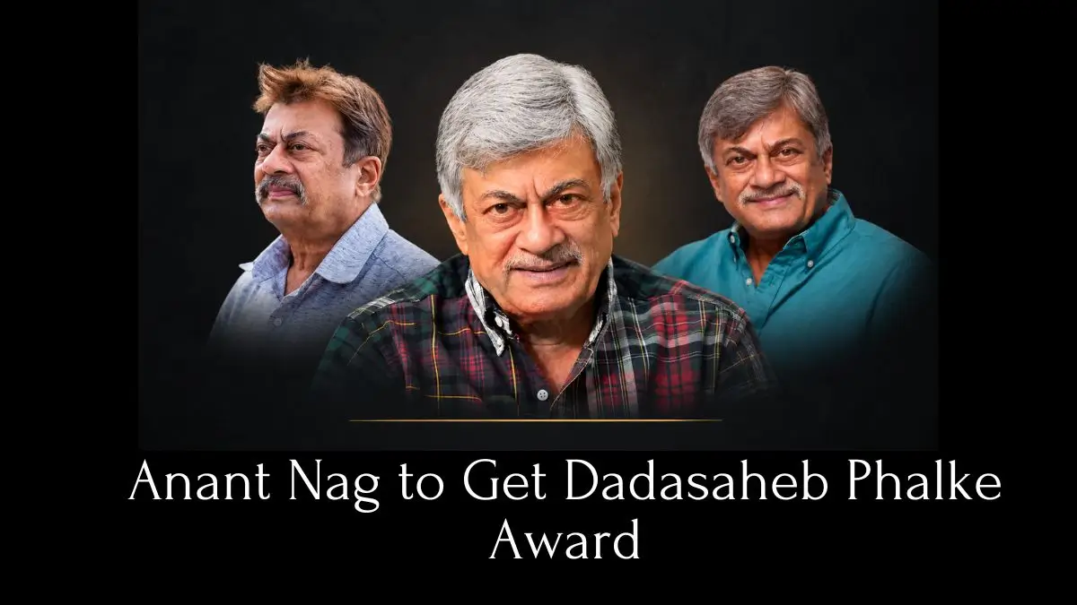Anant Nag to Get Dadasaheb Phalke Award at 72nd National Film Awards