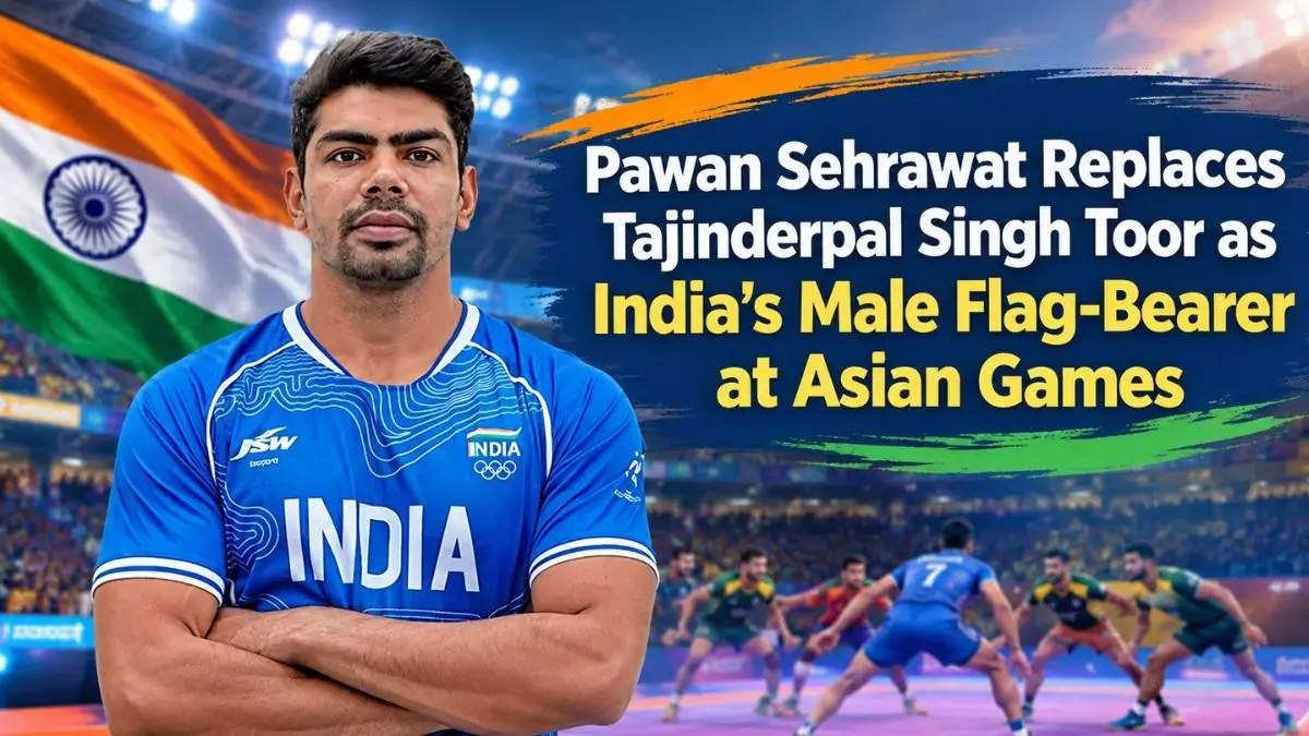 Pawan Sehrawat Replaces Tajinderpal Toor as India’s Flag-Bearer