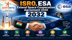 ISRO, ESA Extend Space Cooperation Agreement Until 2032