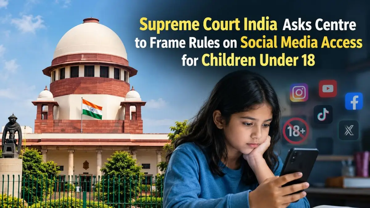 Supreme Court Asks Centre to Frame Rules on Social Media Access for Children Under 18
